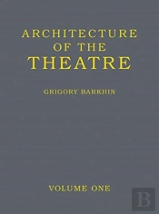 Architecture Of The Theatre: Volume 1