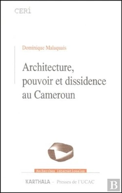 Bertrand.pt - Architecture, Pouvoir Et Dissidence Au Cameroun