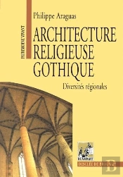 Architecture Religieuse Gothique T.1 ; Diversité Regionale