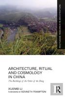 Architecture, Ritual And Cosmology In China