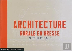 Bertrand.pt - Architecture Rurale En Bresse Du Xv Au Xix Siecle