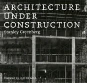 Architecture Under Construction