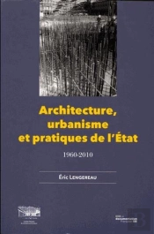 Architecture, Urbanisme Et Pratiques De L'Etat, 1960-2010 ; Douze Voix Pour Le Cadre De Vie