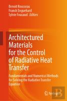 Architectured Materials For The Control Of Radiative Heat Transfer