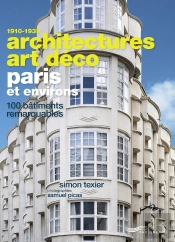 Architectures Art Déco Paris Et Environs : 100 Bâtiments Remarquables