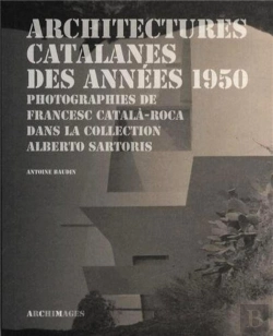 Bertrand.pt - Architectures Catalanes Des Annees 1950 - Photographies De Francesc Catala-Roca Dans La Collection A