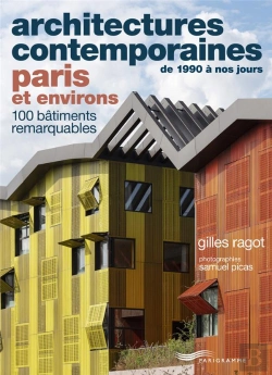 Bertrand.pt - Architectures Contemporaines De 1990 À Nos Jours : Paris Et Environs : 100 Bâtiments Remarquables