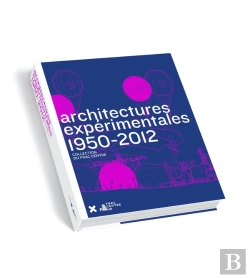 Bertrand.pt - Architectures Expérimentales : 1950-2012 Collection Du Frac Centre