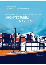 Architectures Manifestes ; Les Écoles D'Architecture En France Depuis 1950