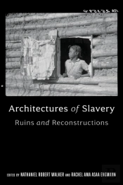 Architectures Of Slavery