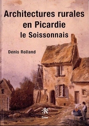 Architectures Rurales En Picardie ; Le Soissonais