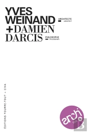 Architexto Tome 8 : Yves Weinand, Architecte : Damien Darcis, Philosophe