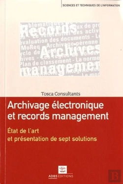Bertrand.pt - Archivage Electronique Et Records Management Etat De L'Art Et Presentation Desept Solutions Tosca Co