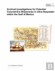 Archival Investigations For Potential Colonial-Era Shipwrecks In Ultra-Deepwater Within The Gulf Of Mexico