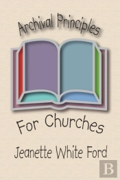 Archival Principles Of Churches: An Illu
