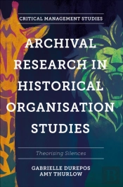Archival Research In Historical Organisation Studies