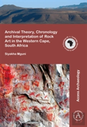 Archival Theory, Chronology And Interpretation Of Rock Art In The Western Cape, South Africa