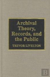 Archival Theory, Records And The Public