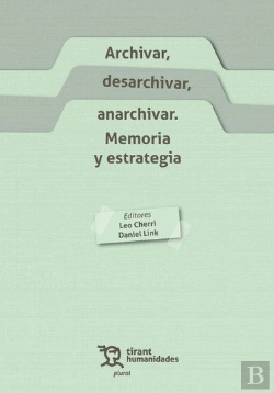 Bertrand.pt - Archivar, Desarchivar, Anarchivar. Memoria Y Estrategia