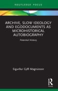Archive, Slow Ideology And Egodocuments As Microhistorical Autobiography