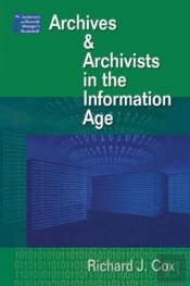 Archives And Archivists In The Information Age