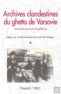 Bertrand.pt - Archives Clandestines Du Ghetto De Varsovie T.1 ; Lettres Sur L'Anéantissement Des Juifs De Pologne