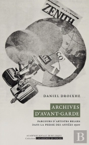 Archives D'Avant-Garde : Parcours D'Artistes Belges Dans La Presse Des Années 1920