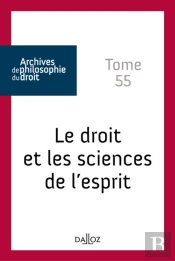 Archives De Philosophie Du Droit Tome 55 : Sciences De L'Esprit Et Droit