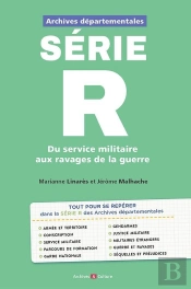 Archives Départementales : Série R : Du Service Militaire Aux Ravages De La Guerre