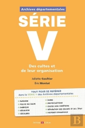 Archives Départementales : Série V : Des Cultes Et De Leur Organisation