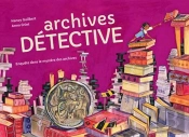 Archives Détective ; Enquête Dans Le Mystère Des Archives