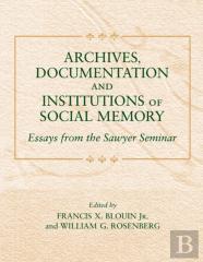 Archives, Documentation, And Institutions Of Social Memory