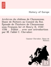 Archives Du Cha Teau De Chenonceau. Dian