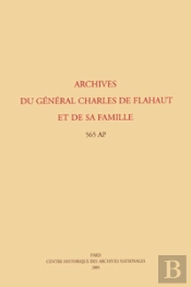 Archives Du General Charles De Flahaut Et De Sa Famille