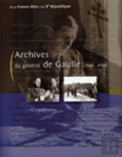 Archives Du General De Gaulle, 1940-1958