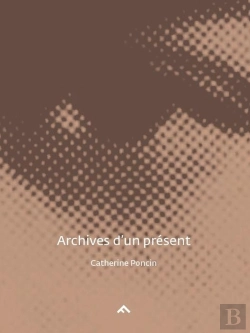 Bertrand.pt - Archives D'Un Présent