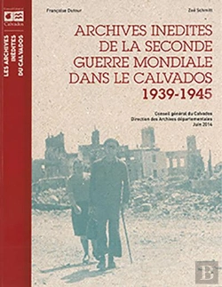 Bertrand.pt - Archives Inédites De La Seconde Guerre Mondiale Dans Le Calvados