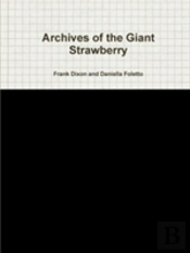 Archives Of The Giant Strawberry