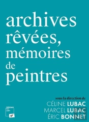 Archives Rêvées, Mémoires De Peintres