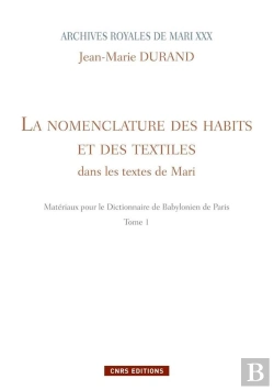 Bertrand.pt - Archives Royales De Mari Xxx Tome 1 ; La Nomenclature Des Habits Et Des Textiles Dans Les Textes De Mari ; Matériaux Pour Le Dictionnaire De Babylonien De Paris