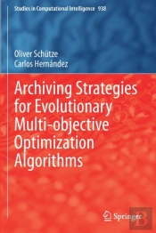 Archiving Strategies For Evolutionary Multi-Objective Optimization Algorithms
