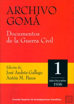 Bertrand.pt - Archivo Gomá.Documentos De La Guerra Civil. Vol. I (Julio-Diciembre 1936)