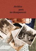 Archivo Para No Desaparecer