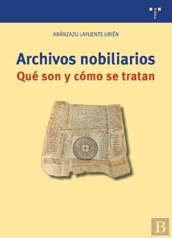 Bertrand.pt - Archivos Nobiliarios. Qué Son Y Cómo Se Tratan