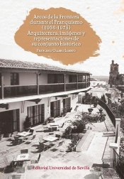 Arcos De La Frontera Durante El Franquismo 1936-1975