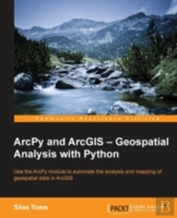 Bertrand.pt - Arcpy And Arcgis: Geospatial Analysis Wi