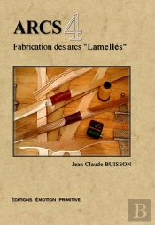 Arcs T.4 ; Fabrication Des Arcs Lamellés
