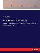 Arctic Adventure By Sea And Land
