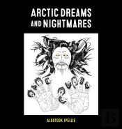 Arctic Dreams And Nightmares
