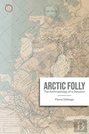 Arctic Madness Â€“ The Anthropology Of A Delusion